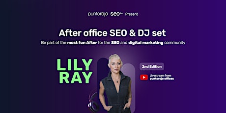 After office SEO & DJ Set by Lily Ray