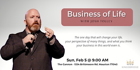 Business of Life Event with Josh Tolley - Houston, TX