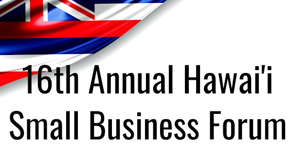 16th Annual Hawai'i Small Business Forum
