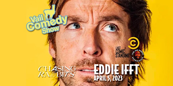 Vail Comedy Show - At Chasing Rabbits - April 5, 2023 - Eddie Ifft