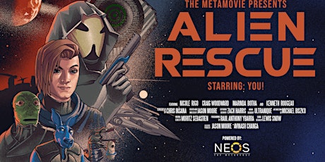 Alien Rescue - Experimental Show - Sunday, March 26th, 2023  - 2:00pmET