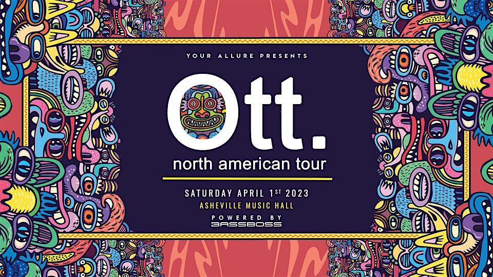 4/1 – Ott. at Asheville Music Hall – SOLD OUT!
