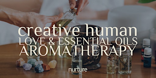 Creative Human | Love & Essential Oils Aromatherapy