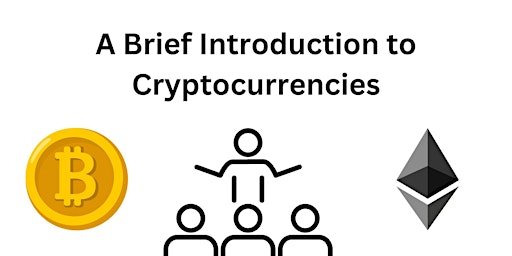 Hauptbild für Introduction to Cryptocurrencies (Bitcoin and Ethereum)