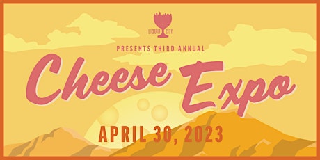 LIQUID CITY: Cheese Expo 2023