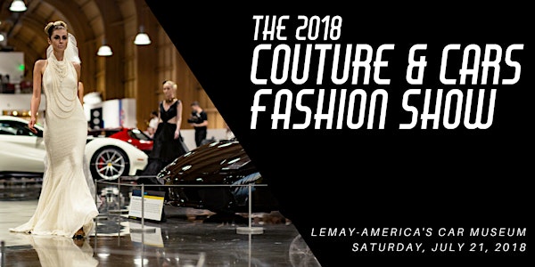 The 2018 COUTURE & CARS FASHION SHOW