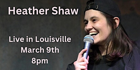 Heather Shaw Live in Louisville primary image