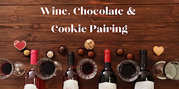 Wine, Chocolate & Cookie Pairing - SOLD OUT!