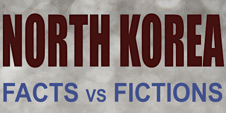 NORTH KOREA: Facts vs Fictions and Seeking Peace primary image