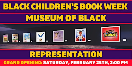 Black Children's Book Week Museum of Black Representation Exhibit  Opening!