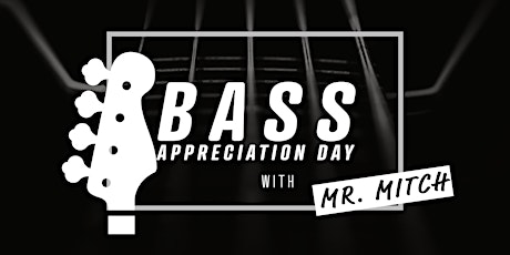 FREE Bass Appreciation Day: Learn The Bass Guitar
