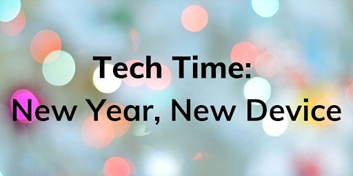 Tech Time: New Year, New Device
