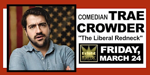 Comedian Trae Crowder - "The Liberal Redneck" // 7PM SHOW