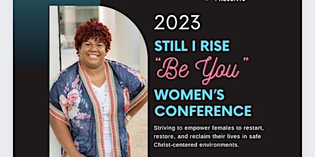 2023 Still I Rise "BE YOU" Women's Conference