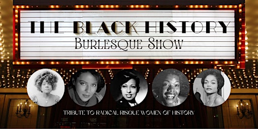 The Black History Burlesque Show