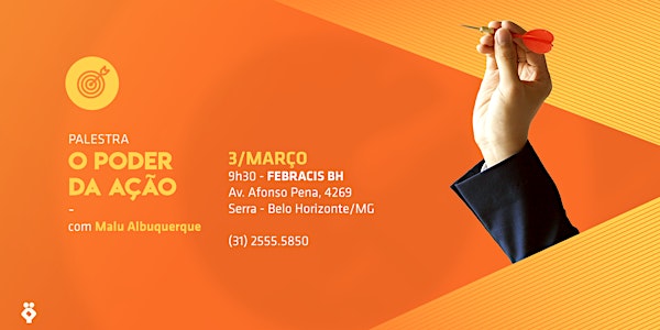 [BELO HORIZONTE/MG] Palestra O Poder da Ação - 3 de março