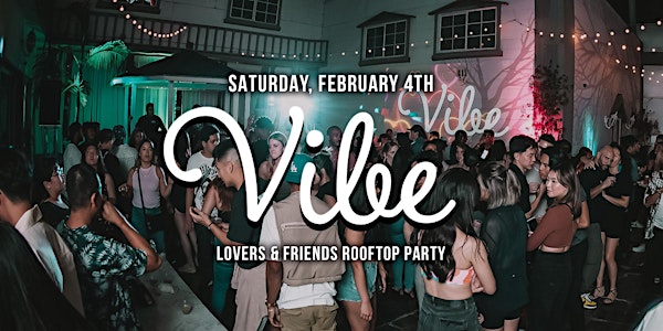 VIBE: Lovers & Friends Rooftop Party 21+ in Los Angeles!