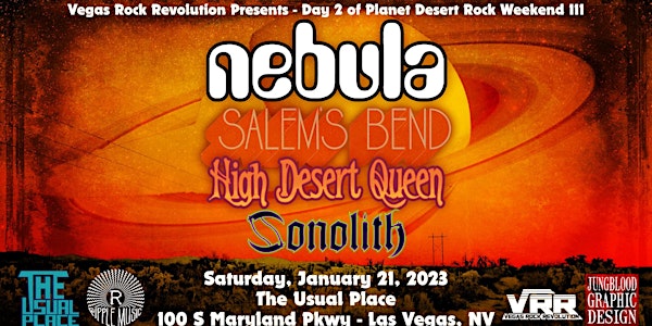 VRR Presents:Nebula/Salem's Bend/High Desert Queen/Sonolith -LasVegas  1/21