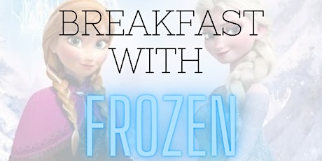 Imagen principal de Breakfast with FROZEN 2nd Session