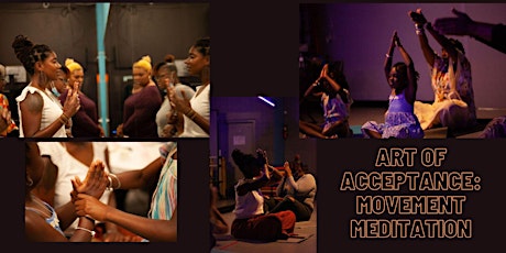 Art of Acceptance: Self Care Workshop Series: Movement Meditation primary image