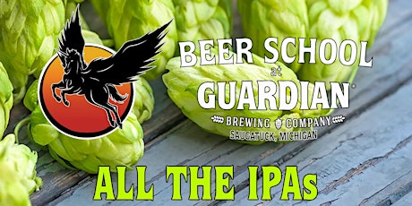 Beer School at Guardian Brewing Company - All the IPAs