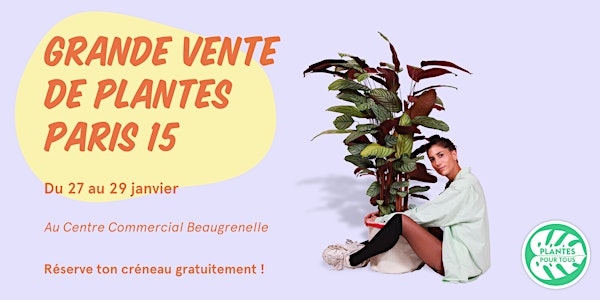 Grande Vente de Plantes - Paris 15ème