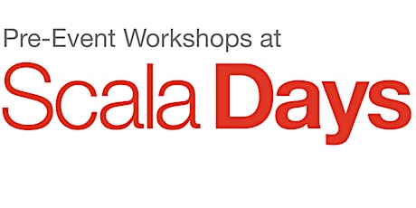 Pre-Event Workshops at Scala Days North America 2018 primary image