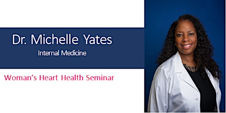 Woman's Heart Health Seminar with Dr. Michelle Yates primary image