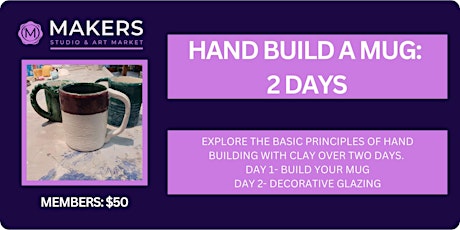 Intro to Hand Building: Build a Mug over 2 days
