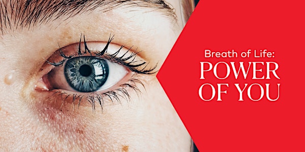 Breath of Life: The Power of You