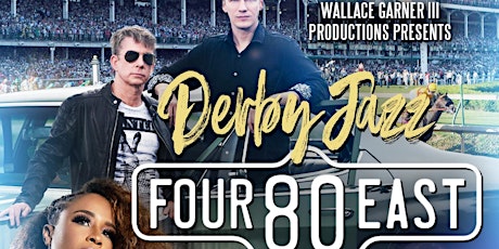 WGIII Productions Presents Derby Jazz with Four80East and Ragan Whiteside
