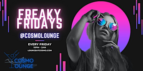 Freaky Fridays at Cosmo Lounge