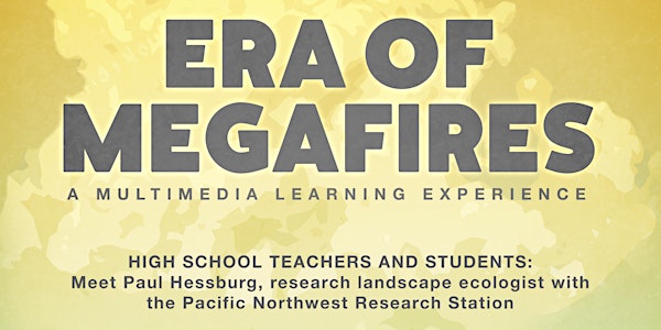 Era of Megafire- Student Event