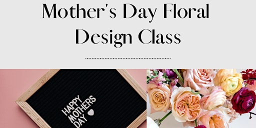 Mother's Day Floral Design Class at Patterson Cellars