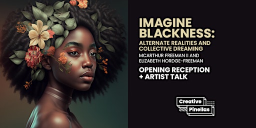 IMAGINE BLACKNESS Exhibition Opening Reception + Artist Talk