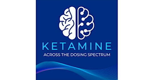 Ketamine Treatment Across the Dose Spectrum