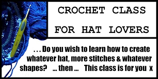 Crochet class for hat lovers - one to one class - stitches & shapes.