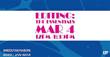 Mediamakers 2023 | Editing: The Essentials
