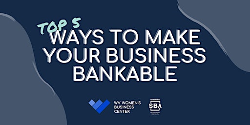 Top 5 Ways to Make Your Business Bankable