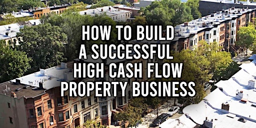 How To Build a High Cash flow Property Business Strategy Workshop