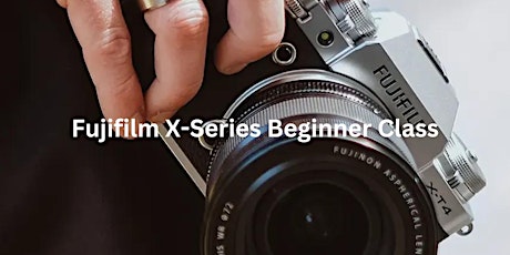 Fujifilm X-Series Beginner Class - Precision Camera in The Woodlands