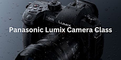 Panasonic Lumix Camera Class - Precision Camera Southpark Meadows