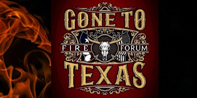 Gone To Texas Fire Forum