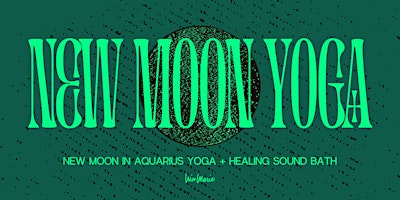 New Moon in Aquarius Yoga with Nico + Sound Bath by Balanced Rituals