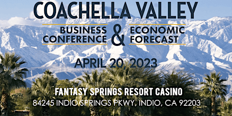 2023 Coachella Valley Business Conference & Economic Forecast