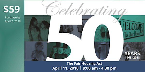 Celebrating 50 Years of The Fair Housing Act: Past, Present & Future