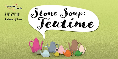 Stone Soup: Teatime