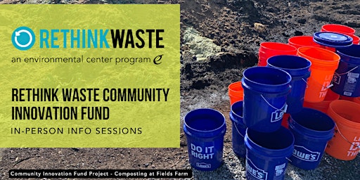 (In-Person) Rethink Waste Community Innovation Fund Info Session
