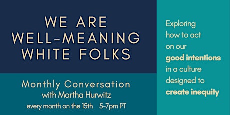 We Are Well-Meaning White Folks: A Monthly Conversation