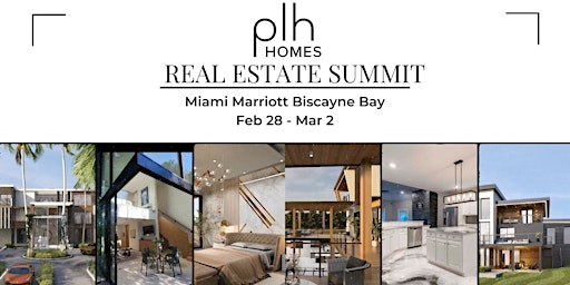 PLH Homes Real Estate Summit: Miami